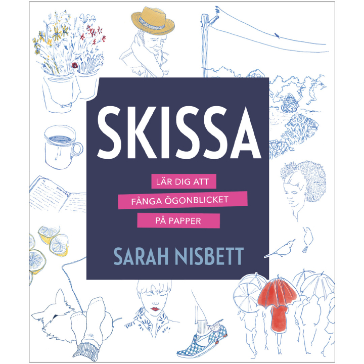 Skissa : lär dig att fånga ögonblicket på papper i gruppen Hobby & Kreativitet / Bøger / Instruktionsbøger hos Pen Store (135390)