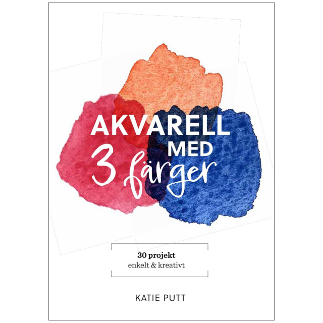 Akvarell med 3 färger : 30 projekt